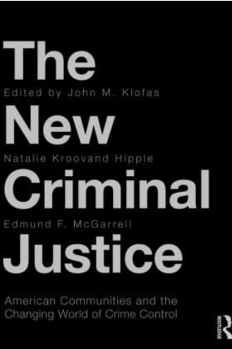 The New Criminal Justice: American Communities and the Changing World of Criminal Justice