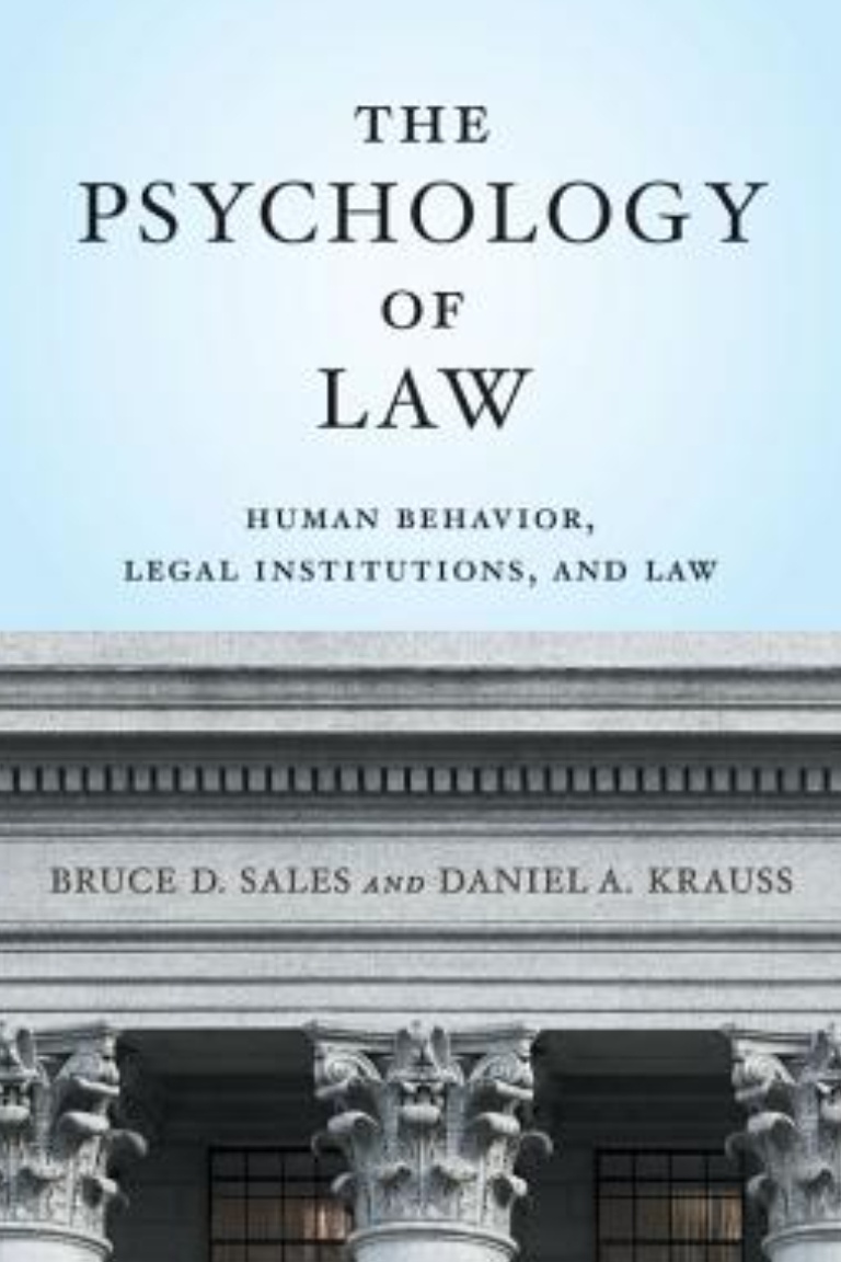 The Psychology of Law: Human Behavior, Legal Institutions, and Law